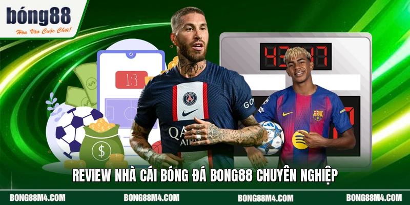 Review nhà cái bóng đá BONG88 chuyên nghiệp